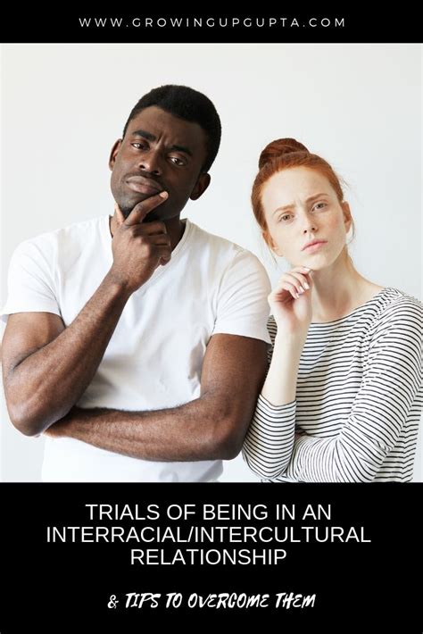 Trials Of Being In An Interracialintercultural Relationship Growing