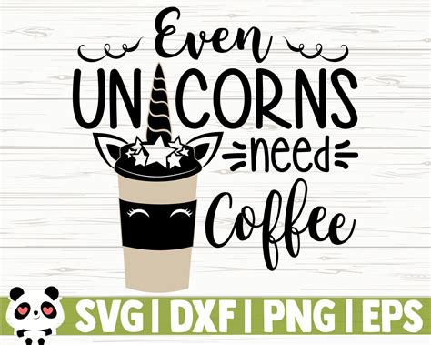 Even Unicorn Need Coffee Svg Unicorn Quote Svg Girl Svg Unicorn Mom