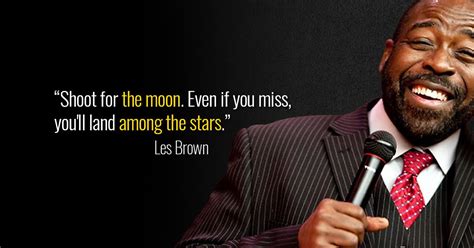 21 Les Brown Quotes To Achieve More Les Brown Les Brown Quotes
