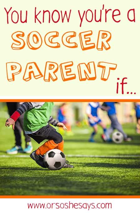 You Might Be A Soccer Parent If He Dan