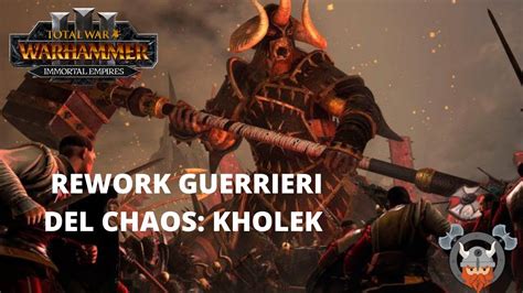 Total War Warhammer Iii Immortal Empires Rework Guerrieri Del