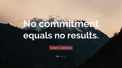 Grant Cardone Quote No Commitment Equals No Results
