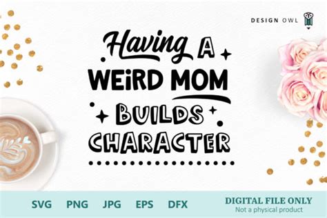 A Weird Mom Builds Character Graphic By Design Owl Creative Fabrica