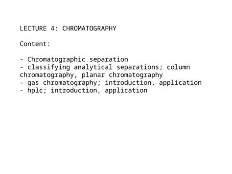 Ppt Lecture Chromatography Content Chromatographic Separation
