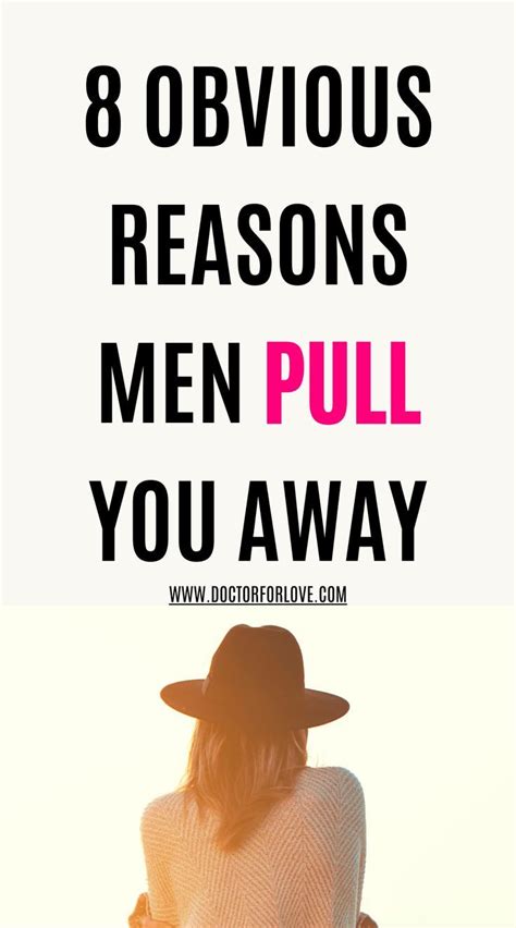 8 Obvious Reasons Why Men Pull Away From You In 2021 Why Men Pull