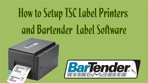 How To Setup Tsc Label Printers And Bartender Label Software Youtube