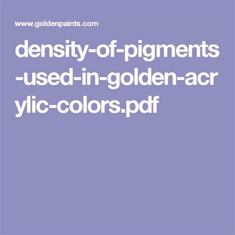 Density Of Pigments Used In Golden Acrylic Colorspdf Acrylic Art