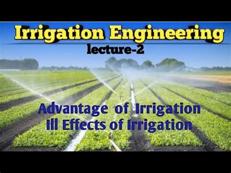 Advantage And Disadvantage Of Irrigation Ill Effects Of Irrigation