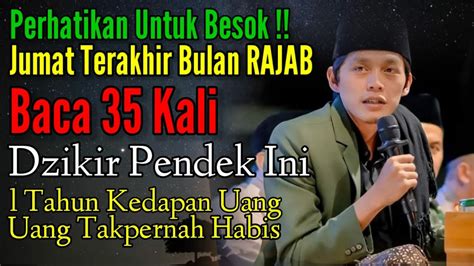 HARI JUMAT TERAKHIR BULAN ROJAB BACA 35 KALI DZIKIR INI INSYA ALLAH