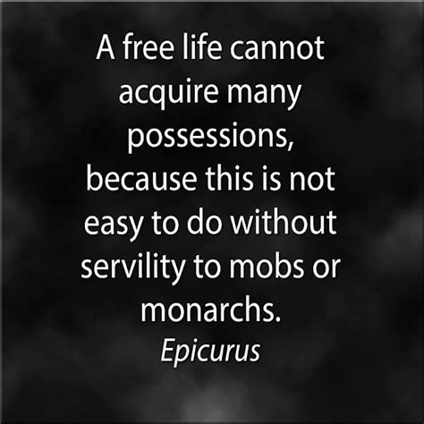 A Free Life Cannot Acquire Many Possessions Because This Is Not Easy To