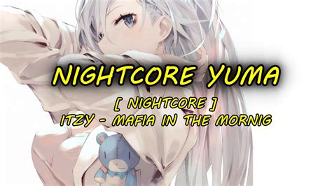 Nightcore Mafia In The Morning Itzy Youtube