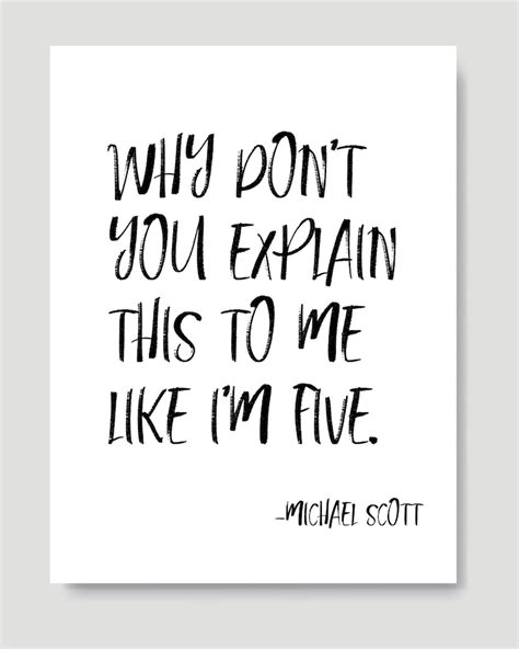 Explain To Me Like Im 5 Michael Scott Quote Printable Etsy