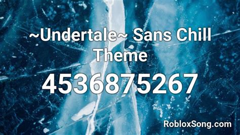 ~undertale~ Sans Chill Theme Roblox Id Roblox Music Codes