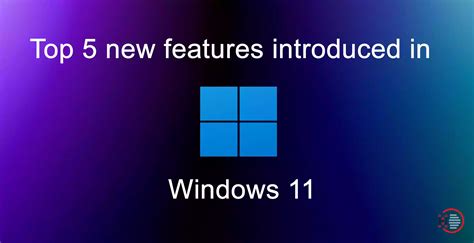 Top 5 New Features Introduced In Windows 11 India Techno Blog