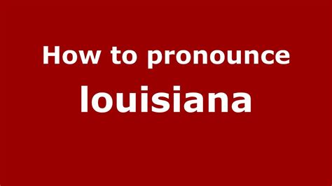 How To Pronounce Louisiana Youtube