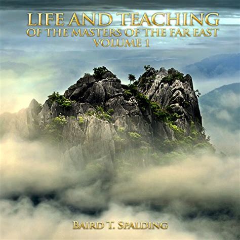 Life And Teaching Of The Masters Of The Far East Volume Audio Download Baird T Spalding