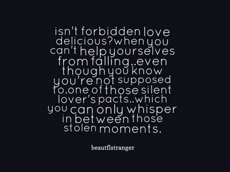 Forbidden Love Book Qoutes Words Quotes Sick Love Secret Lovers Quotes Forbidden Love Quotes