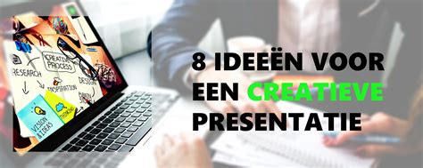 Creatieve Presentatie 8 Ideeën Voor Een Originele Presentatie