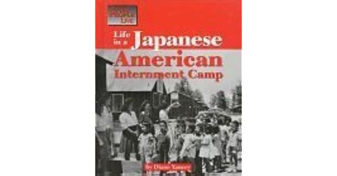 life in a japanese american internment camp by diane yancey