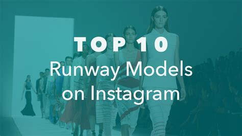 Top 10 Runway Models On Instagram Neoreach Blog