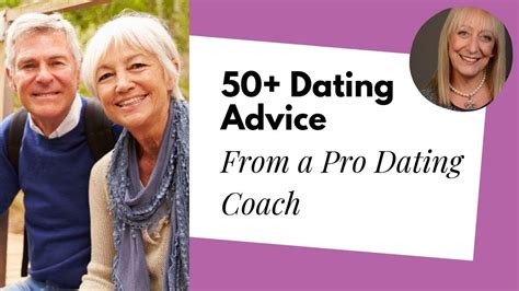 Over 50 Dating Dating Tips For Older Women By Lisa Copeland Youtube