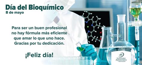 El 15 de junio se conmemora en la república argentina el día del bioquímico, en recordación del y resulta ya impensable imaginar un equipo de atención de la salud sin la presencia del bioquímico. Día del Bioquímico | Sanatorio Adventista