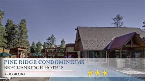 Pine Ridge Condominiums Breckenridge Hotels Colorado Youtube