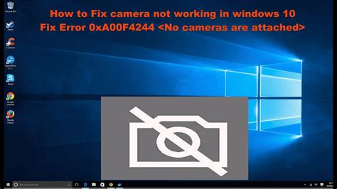 Windows 10 How To Fix Camera Not Working Error 0xa00f4244 No Cameras