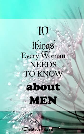 10 Things Every Woman Needs To Know About Men Goldworldpad