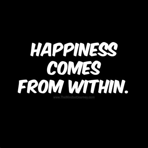 Happiness Comes From Within B Tmj Themindsetjourney Happy