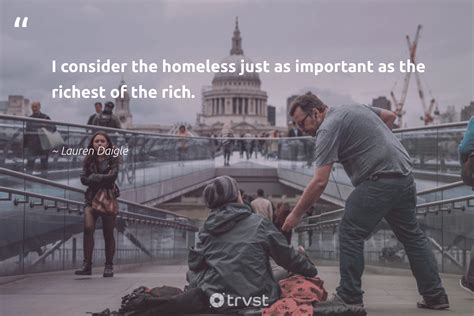 Homelessness Quotes To Inspire Actions To Help Those Without Homes