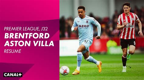 Le Résumé De Brentford Aston Villa Premier League 2022 23 32ème