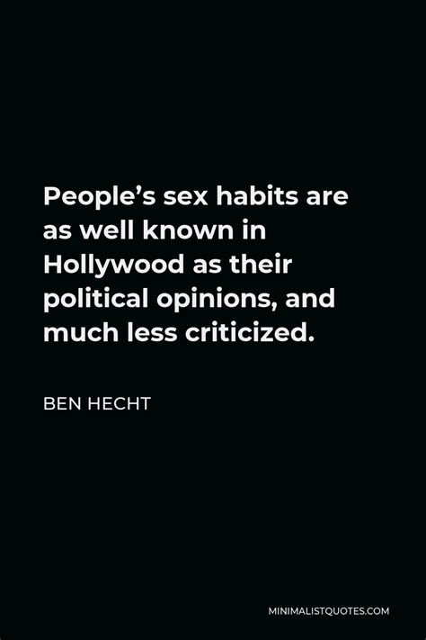 ben hecht quote people s sex habits are as well known in hollywood as their political opinions
