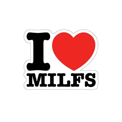 I Love Milfs Bumper Sticker Funny Milf Car Decal Heart Milfs Decal