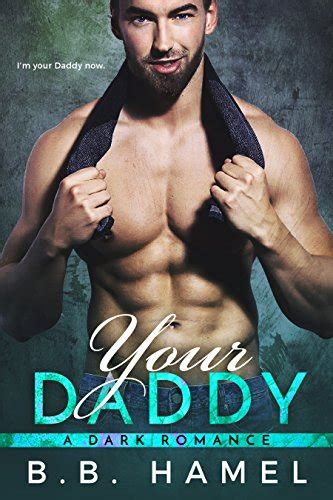 Your Daddy A Dark Romance Big Daddy Book 4 Ebook Hamel B B Kindle Store