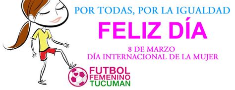 Feliz DÍa Reinas Del FÚtbol Futbol Femenino Tucuman