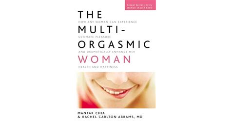 The Multi Orgasmic Woman Discover Your Full Desire Pleasure And