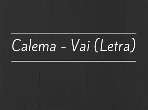Foi lançado no dia 20 de outubro pela. Baixar Gratis Musica De Calema Vai | Baixar Musica