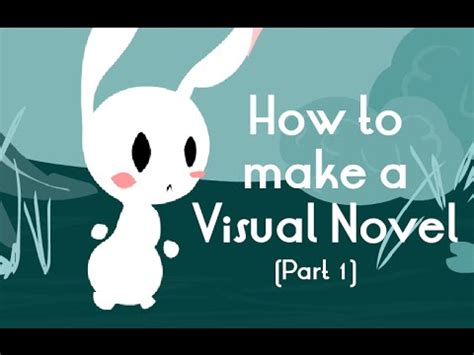 Ever wanted to learn how to make a video game? How to Make a Visual Novel (part 1) - YouTube