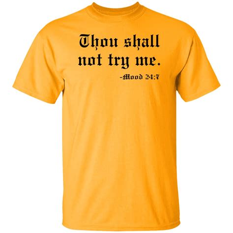 Thou Shall Not Try Me Mood 24 7 Shirt