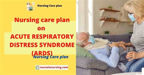 Acute Respiratory Distress Syndrome Ards Nursing Care Plan Nurse