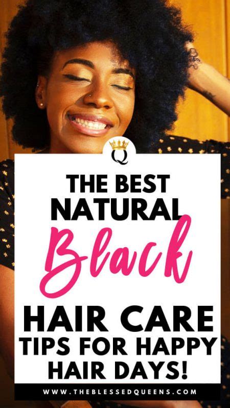 The Best Natural Black Hair Care Tips For Happy Hair Days The Blessed Queens Happy Hair