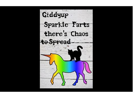 Giddy Up Sparkle Farts Theres Chaos To Spread Rainbow Etsy