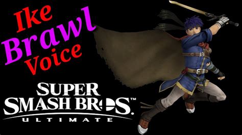 Brawl Ike Voice Super Smash Bros Ultimate Mod Youtube
