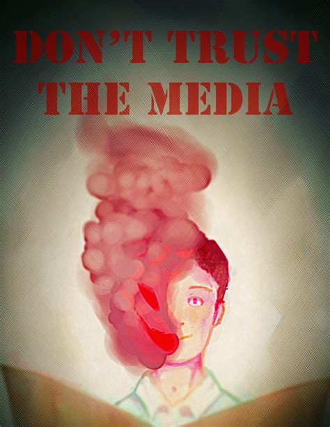 Dont Trust The Media By Greyability On Deviantart