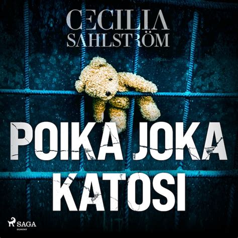 Poika Joka Katosi Cecilia Sahlström Äänikirja E Kirja Bookbeat