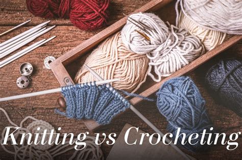 Difference Between Knitting And Crocheting History And Tips