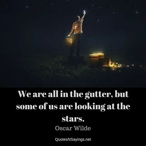 We Are All In The Gutter But Some Of Us Are Oscar Wilde Quote