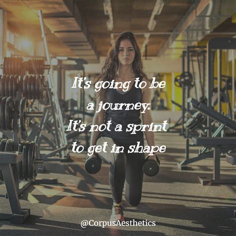 Its Going To Be A Journey Its Not A Sprint To Get In Shape Fitness