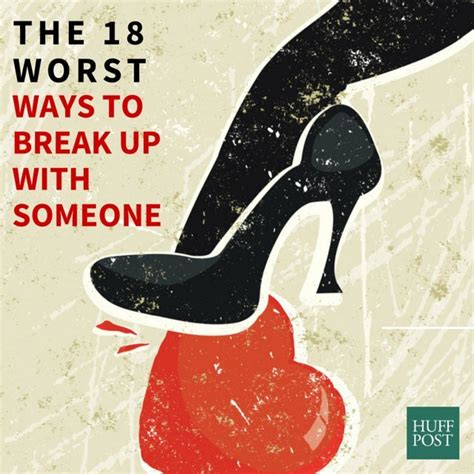 The 18 Worst Ways To Break Up With Someone | HuffPost